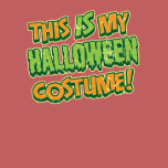 My Halloween Costume Ladies Basic T-Shirt
