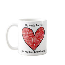 My Hands Are Full But Coffee Mugs
