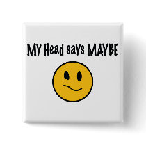My head says maybe buttons by nemos1271 My head says maybe buttons
