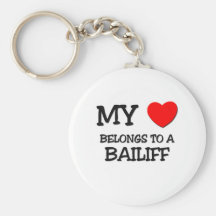 My Heart Belongs To A BAILIFF Keychain