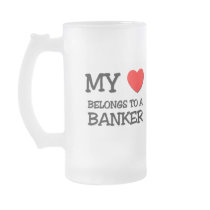 My Heart Belongs To A BANKER Coffee Mug
