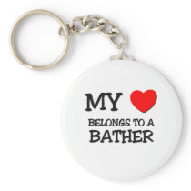 My Heart Belongs To A BATHER Keychain