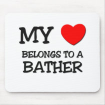 My Heart Belongs To A BATHER mousepads