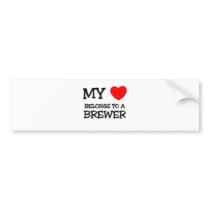 My Heart Belongs To A BREWER bumper stickers