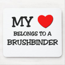 My Heart Belongs To A BRUSHBINDER mousepads