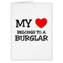 My Heart Belongs To A BURGLAR Cards