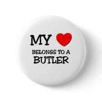 My Heart Belongs To A BUTLER buttons by professions My Heart Belongs To A BUTLER buttons