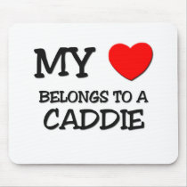 My Heart Belongs To A CADDIE mousepads