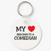 My Heart Belongs To A COMEDIAN keychains