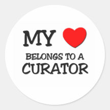 My Heart Belongs To A CURATOR Round Sticker