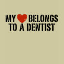 My Heart Belongs to a Dentist t-shirts by magarmor My Heart Belongs to a Dentist t-shirts
