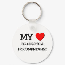 My Heart Belongs To A DOCUMENTALIST keychains