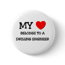 My Heart Belongs To A DRILLING ENGINEER buttons by professions My Heart Belongs To A DRILLING ENGINEER buttons