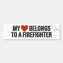 My Heart Belongs To A Firefighter Bumper Stickers