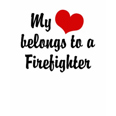 My Heart Belongs to a Firefighter Tshirt by magarmor