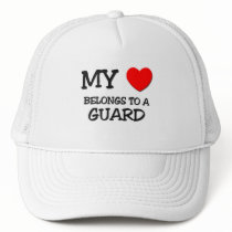 My Heart Belongs To A GUARD hats