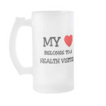 My Heart Belongs To A HEALTH VISITOR Mugs