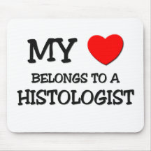 My Heart Belongs To A HISTOLOGIST Mouse Pads