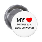 My Heart Belongs To A LAND SURVEYOR Pinback Buttons My Heart Belongs To A LAND SURVEYOR Pinback Buttons