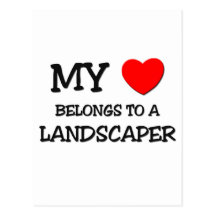 My Heart Belongs To A LANDSCAPER Post Cards