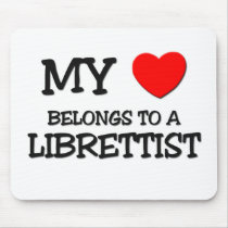 My Heart Belongs To A LIBRETTIST mousepads