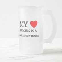 My Heart Belongs To A MANAGEMENT TRAINEE Mugs