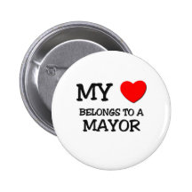 My Heart Belongs To A MAYOR Pin