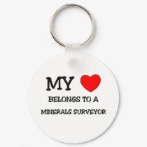 My Heart Belongs To A MINERALS SURVEYOR keychains by professions My Heart Belongs To A MINERALS SURVEYOR keychains