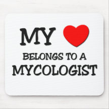 My Heart Belongs To A MYCOLOGIST Mouse Pads
