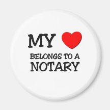 My Heart Belongs To A NOTARY Fridge Magnets