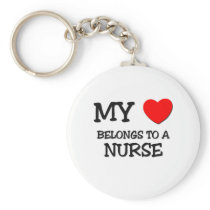 My Heart Belongs To A NURSE Key Chain