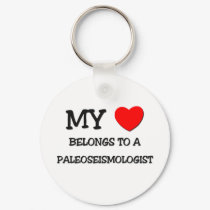 My Heart Belongs To A PALEOSEISMOLOGIST keychains