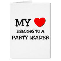 My Heart Belongs To A PARTY LEADER cards