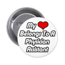 My Heart Belongs To A Physician Assistant Pinback Buttons