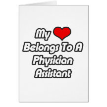My Heart Belongs To A Physician Assistant Card