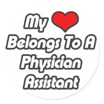 My Heart Belongs To A Physician Assistant Round Stickers