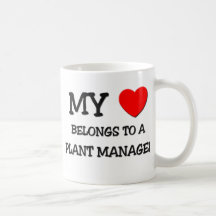 My Heart Belongs To A PLANT MANAGER Coffee Mugs