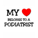 My Heart Belongs To A PODIATRIST t-shirts by professions My Heart Belongs To A PODIATRIST t-shirts