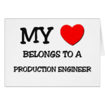 My Heart Belongs To A PRODUCTION ENGINEER Greeting Cards