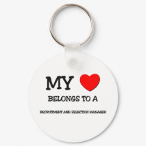 My Heart Belongs To A RECRUITMENT AND SELECTION MA keychains by professions My Heart Belongs To A RECRUITMENT AND SELECTION MA keychains