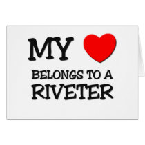 My Heart Belongs To A RIVETER cards by professions My Heart Belongs To A RIVETER cards
