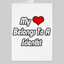 My Heart Belongs To A Scientist Greeting Card