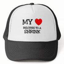 My Heart Belongs To A SHRINK hats