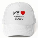 My Heart Belongs To A SLAVE hats