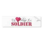 My Heart Belongs to A Soldier Bumper Stickers