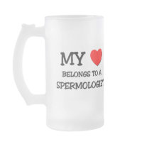 My Heart Belongs To A SPERMOLOGIST mugs