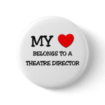 My Heart Belongs To A THEATRE DIRECTOR buttons by professions My Heart Belongs To A THEATRE DIRECTOR buttons