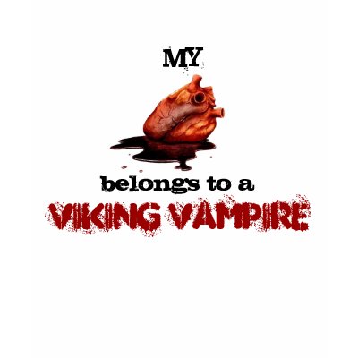 My heart belongs to a viking vampire t-shirts by VampOut
