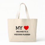 My Heart Belongs To A WEDDING PLANNER bags