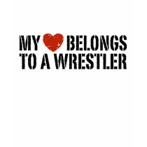 My Heart Belongs To A Wrestler t-shirts